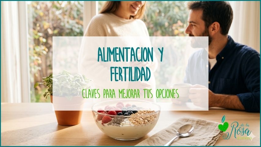 Dietista Nutricionista Online - Natalia de la Rosa - alimentacion y fertilidad